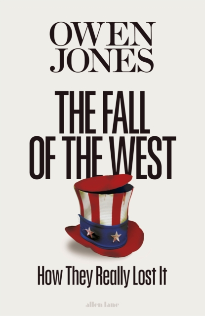 The Fall of the West : How They Really Lost It