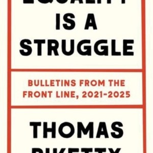 Equality Is a Struggle : Bulletins from the Front Line, 2021-2025