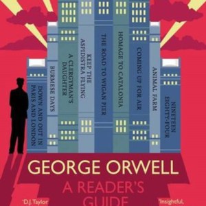 George Orwell: A Reader's Guide : Or, 'Who Is Big Brother?' and Other Puzzles