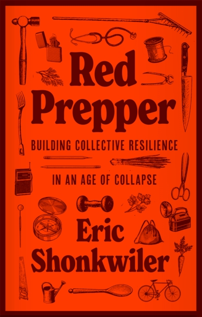 Red Prepper : Building Collective Resilience in an Age of Collapse