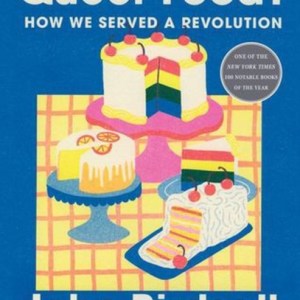 What Is Queer Food? : How We Served a Revolution